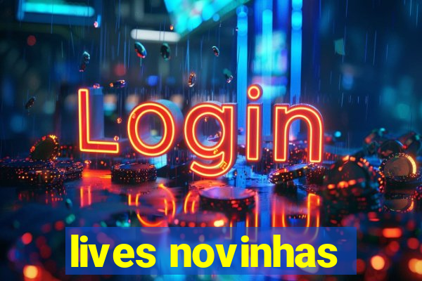 lives novinhas